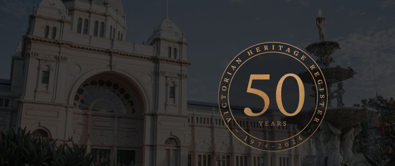50 YEARS OF THE VICTORIAN HERITAGE REGISTER